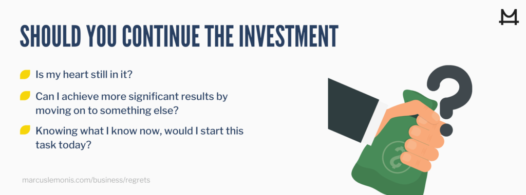 Three questions to ask yourself before continuing an investment