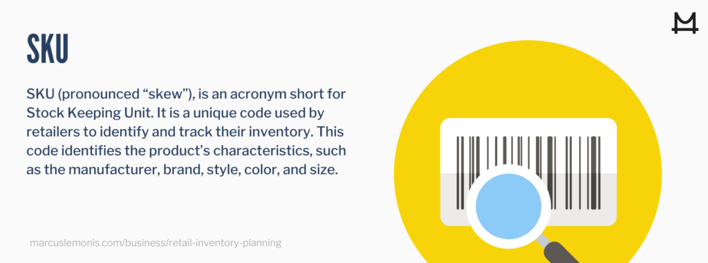Sku is an acronym short for Stock Keeping Unit