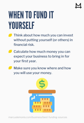 Three things to consider when funding it yourself.